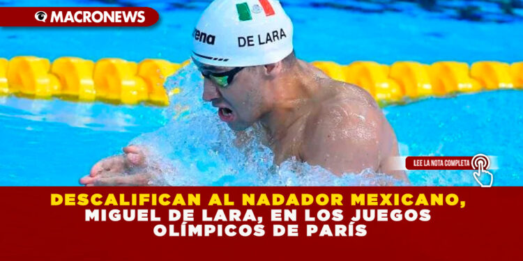 DESCALIFICAN AL NADADOR MEXICANO, MIGUEL DE LARA, EN LOS JUEGOS OLÍMPICOS DE PARÍS
