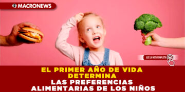 EL PRIMER AÑO DE VIDA DETERMINA LAS PREFERENCIAS ALIMENTARIAS DE LOS NIÑOS