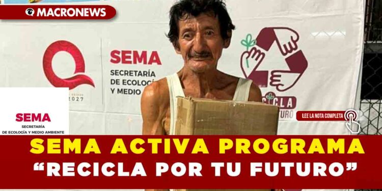 SEMA ACTIVA PROGRAMA “RECICLA POR TU FUTURO”
