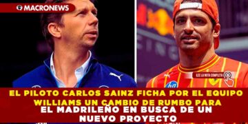 EL PILOTO CARLOS SAINZ FICHA POR EL EQUIPO WILLIAMS UN CAMBIO DE RUMBO PARA EL MADRILEÑO EN BUSCA DE UN NUEVO PROYECTO