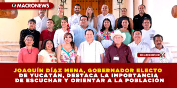 JOAQUÍN DÍAZ MENA, GOBERNADOR ELECTO DE YUCATÁN, DESTACA LA IMPORTANCIA DE ESCUCHAR Y ORIENTAR A LA POBLACIÓN