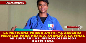 LA MEXICANA PRISCA AWITI, YA ASEGURA MEDALLA PARA MÉXICO, AVANZÓ A LA FINAL DE JUDO EN LOS JUEGOS OLÍMPICOS PARÍS 2024