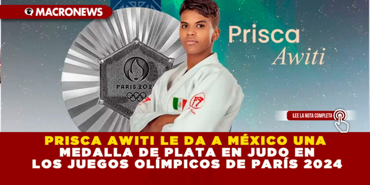 PRISCA AWITI LE DA A MÉXICO UNA MEDALLA DE PLATA EN JUDO EN LOS JUEGOS OLÍMPICOS DE PARÍS 2024