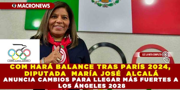 COM HARÁ BALANCE TRAS PARÍS 2024: ALCALÁ ANUNCIA CAMBIOS PARA LLEGAR MÁS FUERTES A LOS ÁNGELES 2028.