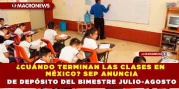 ¿CUÁNDO TERMINAN LAS CLASES EN MÉXICO? SEP ANUNCIA  FECHAS OFICIALES  PARA EL FIN DEL CICLO ESCOLAR 2023-2024