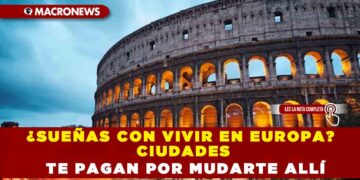 ¿SUEÑAS CON VIVIR EN EUROPA? CIUDADES TE PAGAN POR MUDARTE ALLÍ
