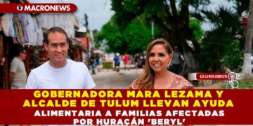 GOBERNADORA MARA LEZAMA Y ALCALDE DE TULUM LLEVAN AYUDA ALIMENTARIA A FAMILIAS AFECTADAS POR HURACÁN ‘BERYL’