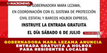 GOBERNADORA MARA LEZAMA ANUNCIA ENTRADA GRATUITA A HOLBOX PARA RESIDENTES LOCALES