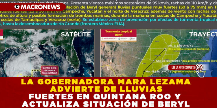 LA GOBERNADORA MARA LEZAMA ADVIERTE DE LLUVIAS FUERTES EN QUINTANA ROO Y ACTUALIZA SITUACIÓN DE BERYL