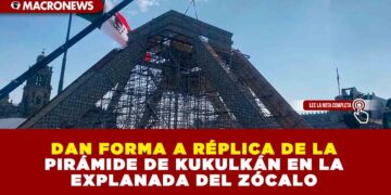 DAN FORMA A RÉPLICA DE LA PIRÁMIDE DE KUKULKÁN EN LA EXPLANADA DEL ZÓCALO