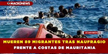 MUEREN 89 MIGRANTES TRAS NAUFRAGIO FRENTE A COSTAS DE MAURITANIA