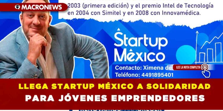 LLEGA STARTUP A MÉXICO A SOLIDARIDAD PARA JÓVENES EMPRENDEDORES