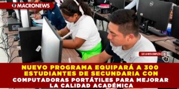 NUEVO PROGRAMA EQUIPARÁ A 300 ESTUDIANTES DE SECUNDARIA CON COMPUTADORAS PORTÁTILES PARA MEJORAR LA CALIDAD ACADÉMICA