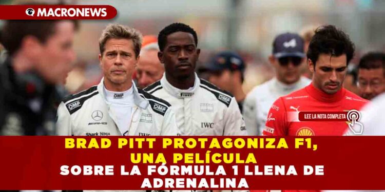 BRAD PITT PROTAGONIZA F1, UNA PELÍCULA SOBRE LA FÓRMULA 1 LLENA DE ADRENALINA