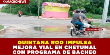 QUINTANA ROO IMPULSA MEJORA VIAL EN CHETUMAL CON PROGRAMA DE BACHEO