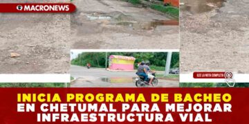 INICIA PROGRAMA DE BACHEO EN CHETUMAL PARA MEJORAR INFRAESTRUCTURA VIAL