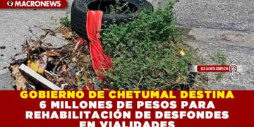 GOBIERNO DE CHETUMAL DESTINA 6 MILLONES DE PESOS PARA REHABILITACIÓN DE DESFONDES EN VIALIDADES