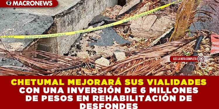 CHETUMAL MEJORARÁ SUS VIALIDADES CON UNA INVERSIÓN DE 6 MILLONES DE PESOS EN REHABILITACIÓN DE DESFONDES