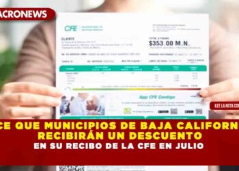 CONOCE QUE MUNICIPIOS DE BAJA CALIFORNIA SUR RECIBIRÁN UN DESCUENTO EN SU RECIBO DE LA CFE EN JULIO