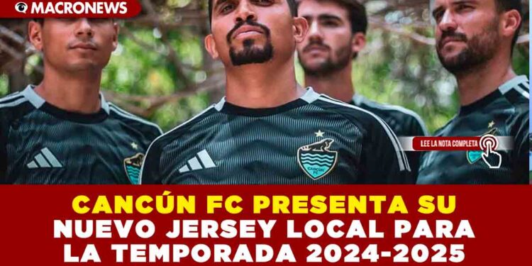 CANCÚN FC PRESENTA SU NUEVO JERSEY LOCAL PARA LA TEMPORADA 2024-2025