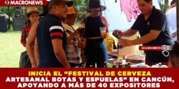 INICIA EL “FESTIVAL DE CERVEZA ARTESANAL BOTAS Y ESPUELAS” EN CANCÚN, APOYANDO A MÁS DE 40 EXPOSITORES 