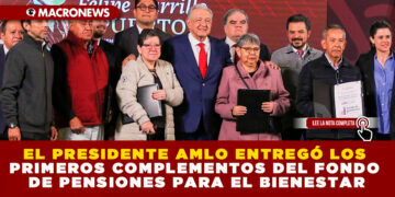 EL PRESIDENTE AMLO ENTREGÓ LOS PRIMEROS COMPLEMENTOS DEL FONDO DE PENSIONES PARA EL BIENESTAR
