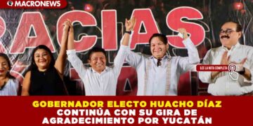 GOBERNADOR ELECTO HUACHO DÍAZ CONTINÚA CON SU GIRA DE AGRADECIMIENTO POR YUCATÁN