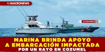 MARINA BRINDA APOYO A EMBARCACIÓN IMPACTADA POR UN RAYO EN COZUMEL