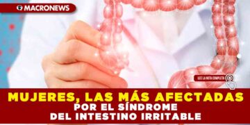 MUJERES, LAS MÁS AFECTADAS POR EL SÍNDROME DEL INTESTINO IRRITABLE