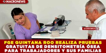 FGE QUINTANA ROO REALIZA PRUEBAS GRATUITAS DE DENSITOMETRÍA ÓSEA PARA TRABAJADORES Y SUS FAMILIAS