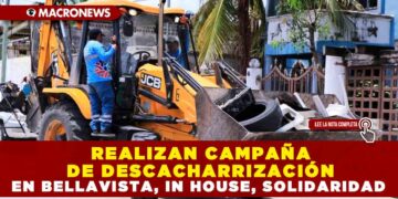 REALIZAN CAMPAÑA DE DESCACHARRIZACIÓN EN BELLAVISTA, IN HOUSE, SOLIDARIDAD