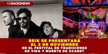 REIK SE PRESENTARÁ EL 2 DE NOVIEMBRE EN EL FESTIVAL DE TRADICIONES DE VIDA Y MUERTE DE XCARET