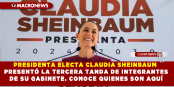 PRESIDENTA ELECTA CLAUDIA SHEINBAUM PRESENTÓ LA TERCERA TANDA DE INTEGRANTES DE SU GABINETE. CONOCE QUIENES SON AQUÍ