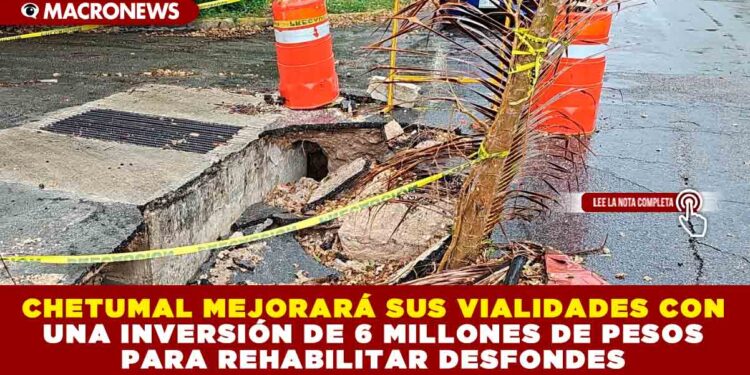 CHETUMAL MEJORARÁ SUS VIALIDADES CON UNA INVERSIÓN DE 6 MILLONES DE PESOS PARA REHABILITAR DESFONDES
