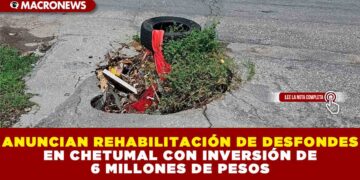 ANUNCIAN REHABILITACIÓN DE DESFONDES EN CHETUMAL CON INVERSIÓN DE 6 MILLONES DE PESOS