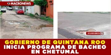 GOBIERNO DE QUINTANA ROO INICIA PROGRAMA DE BACHEO EN CHETUMAL