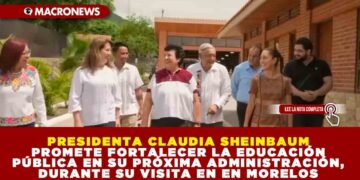 PRESIDENTA ELECTA CLAUDIA SHEINBAUM PROMETE FORTALECER LA EDUCACIÓN PÚBLICA EN SU PRÓXIMA ADMINISTRACIÓN, DURANTE SU VISITA EN EN MORELOS