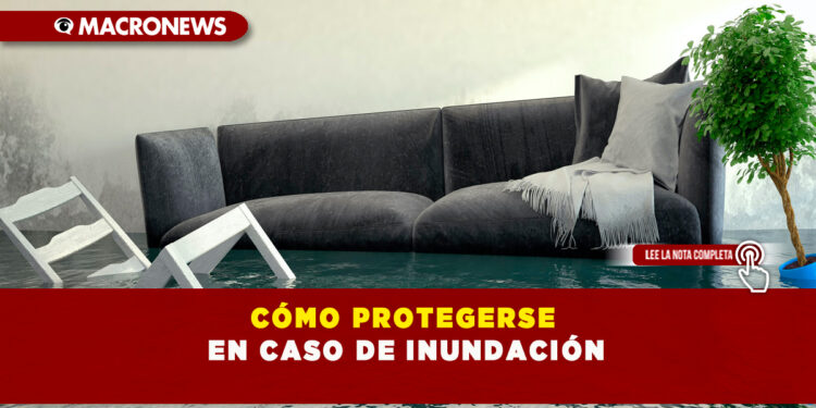 CÓMO PROTEGERSE EN CASO DE INUNDACIÓN