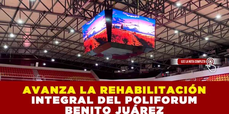 PROYECTO DE REHABILITACIÓN DEL POLIFORUM BENITO JUÁREZ CERCA DE SU CULMINACIÓN