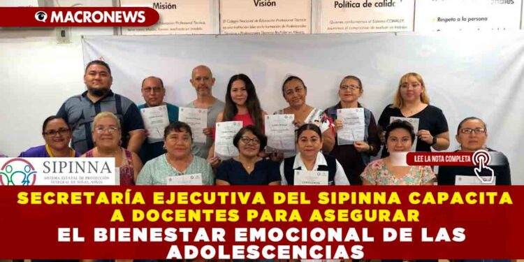 SECRETARÍA EJECUTIVA DEL SIPINNA CAPACITA A DOCENTES PARA ASEGURAR EL BIENESTAR EMOCIONAL DE LAS ADOLESCENCIAS