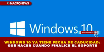 WINDOWS 10 YA TIENE FECHA DE CADUCIDAD: QUÉ HACER CUANDO FINALICE EL SOPORTE