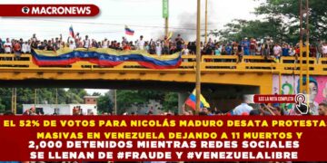EL 52% DE VOTOS PARA NICOLÁS MADURO DESATA PROTESTAS MASIVAS EN VENEZUELA DEJANDO A 11 MUERTOS 2,000 DETENIDOS MIENTRAS REDES SOCIALES SE LLENAN DE #FRAUDE Y #VENEZUELALIBRE