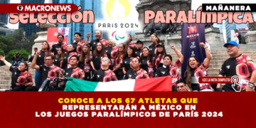 CONOCE A LOS 67 ATLETAS QUE REPRESENTARÁN A MÉXICO EN LOS JUEGOS PARALÍMPICOS DE PARÍS 2024