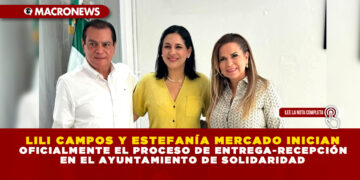 LILI CAMPOS Y ESTEFANÍA MERCADO INICIAN OFICIALMENTE EL PROCESO DE ENTREGA-RECEPCIÓN EN EL AYUNTAMIENTO DE SOLIDARIDAD