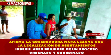 AFIRMA LA GOBERNADORA MARA LEZAMA QUE LA LEGALIZACIÓN DE ASENTAMIENTOS IRREGULARES REQUIERE DE UN PROCESO ORDENADO Y COORDINADO