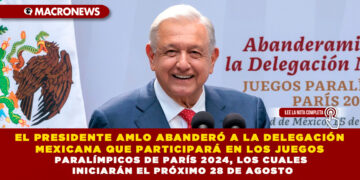 EL PRESIDENTE AMLO ABANDERÓ A LA DELEGACIÓN MEXICANA QUE PARTICIPARÁ EN LOS JUEGOS PARALÍMPICOS DE PARÍS 2024, LOS CUALES INICIARÁN EL PRÓXIMO 28 DE AGOSTO