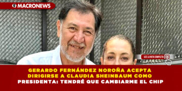 GERARDO FERNÁNDEZ NOROÑA ACEPTA DIRIGIRSE A CLAUDIA SHEINBAUM COMO PRESIDENTA: TENDRÉ QUE CAMBIARME EL CHIP