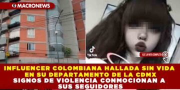 INFLUENCER COLOMBIANA HALLADA SIN VIDA EN SU DEPARTAMENTO DE LA CDMX SIGNOS DE VIOLENCIA CONMOCIONAN A SUS SEGUIDORES