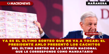 YA ES EL ÚLTIMO SORTEO QUE ME VA A TOCAR: EL PRESIDENTE AMLO PRESENTÓ LOS CACHITOS DEL ÚLTIMO SORTEO DE LA LOTERÍA NACIONAL QUE LE CORRESPONDE COMO MANDATARIO