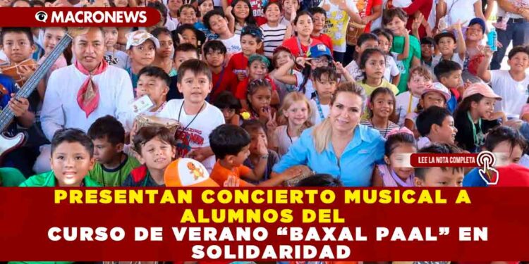 PRESENTAN CONCIERTO MUSICAL A ALUMNOS DEL CURSO DE VERANO “BAXAL PAAL” EN SOLIDARIDAD